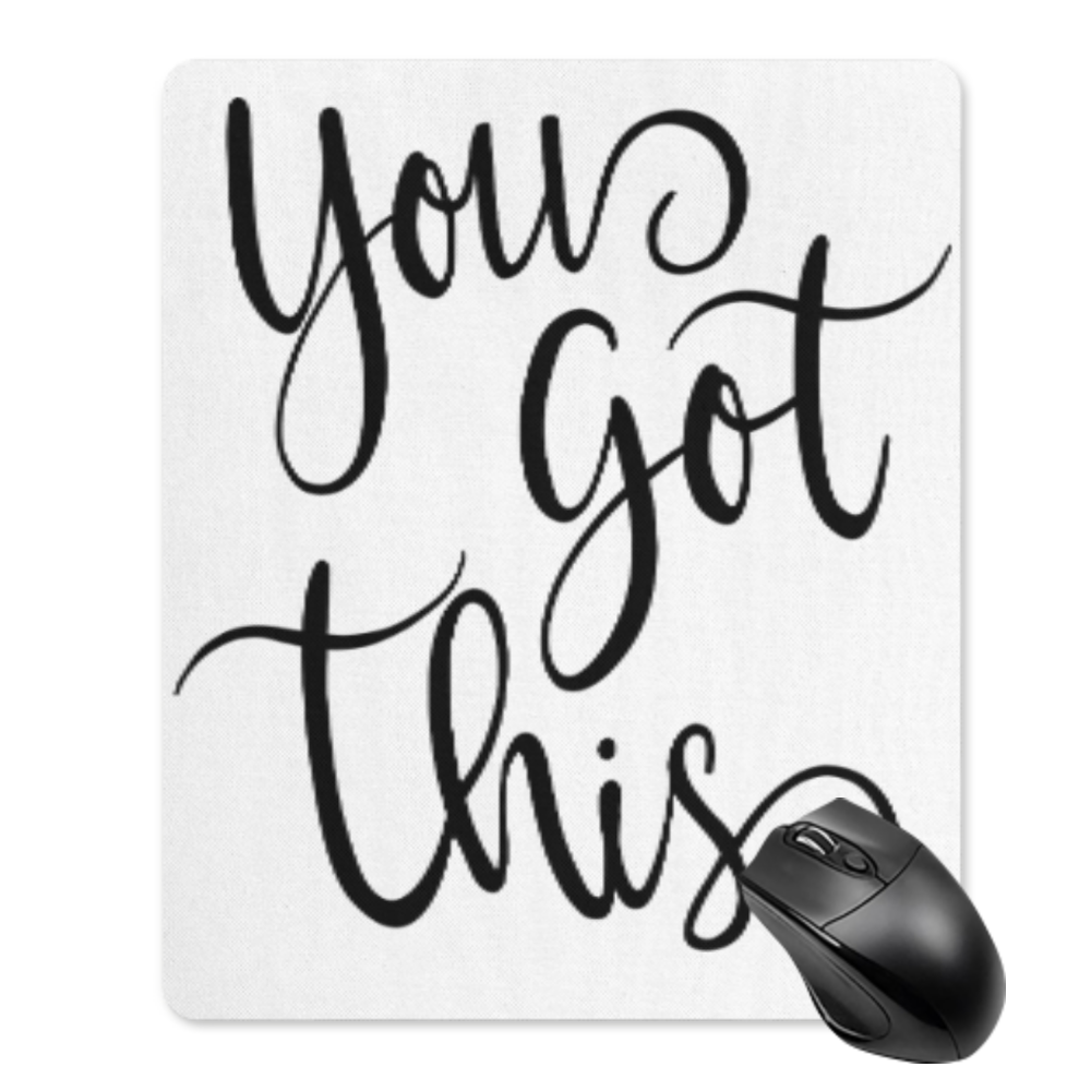 Mouse pad with 'You Got This' text and a mouse on a white background